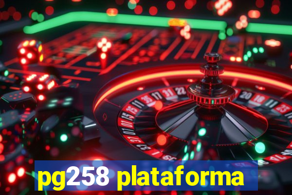 pg258 plataforma